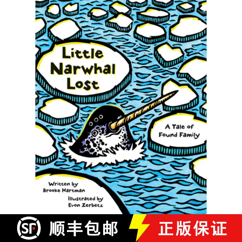 【3-4周达】Little Narwhal Lost : A Tale of Found Family [9781513141480]