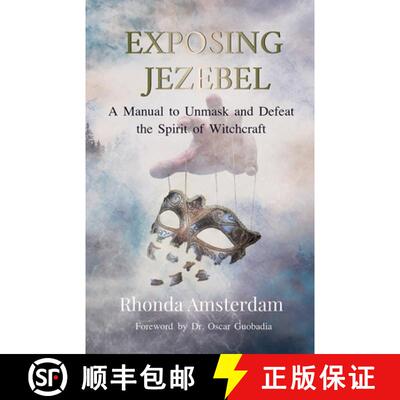 【3-4周达】Exposing Jezebel: A Manual to Unmask and Defeat the Spirit of Witchcraft [9780578663357]