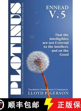 【3-4周达】Plotinus Ennead V.5: That the Intelligibles are not External to the Intellect, and on the ... [9781930972858]