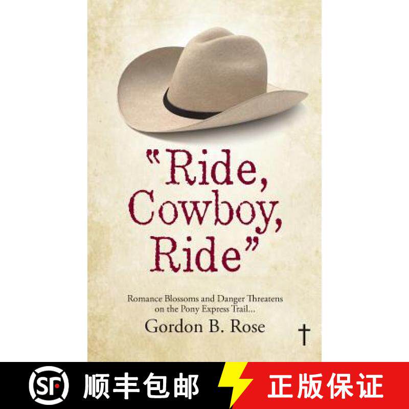 【3-4周达】Ride, Cowboy, Ride: Romance Blossoms and Danger Threatens on the Pony Express Trail... [9781512755671]