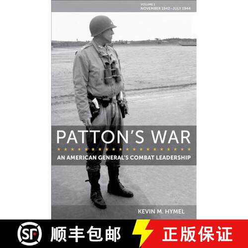 【3-4周达】精装 Patton's War: An American General's Combat Leadership, Volume I: November 1942-July 1... [9780826222459]