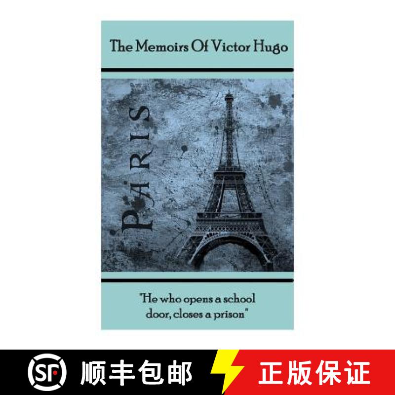【3-4周达】The Memoirs Of Victor Hugo: He who opens a school door, closes a prison [9781780004648]