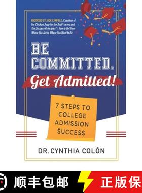 【3-4周达】Be Committed. Get Admitted!: 7 Steps to College Admission Success [9798988072201]