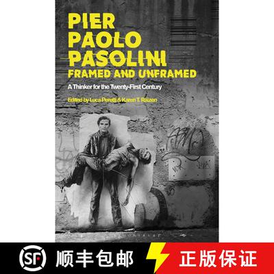 【3-4周达】Pier Paolo Pasolini, Framed and Unframed: A Thinker for the Twenty-First Century [9781501365034]