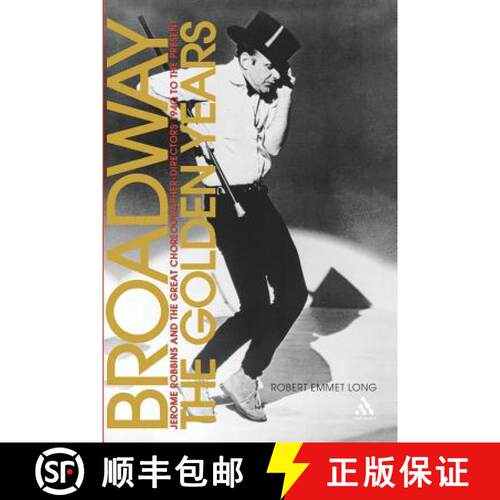【3-4周达】Broadway, the Golden Years: Jerome Robbins and the Great Choreographer-Directors, 1940 to ... [9780826418838]