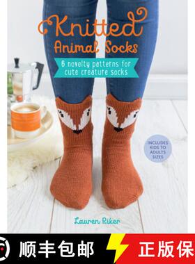 【3-4周达】Knitted Animal Socks: 6 Novelty Patterns for Cute Creature Socks [9781446307151]