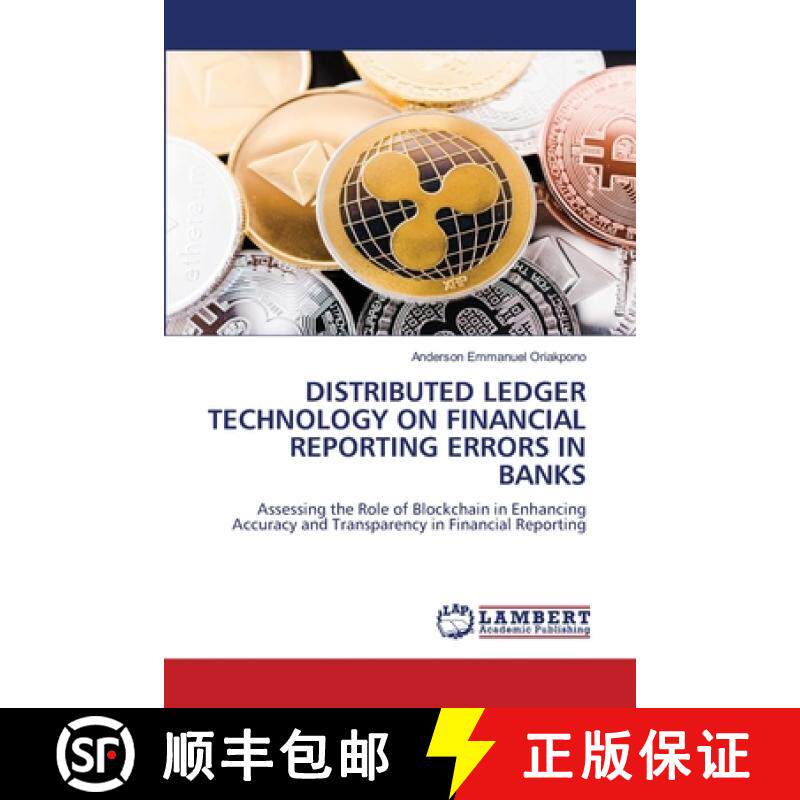【3-4周达】Distributed Ledger Technology on Financial Reporting Errors in Banks [9786139463596]