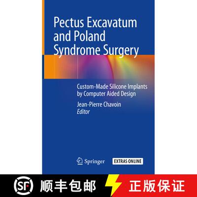 【3-4周达】精装 Pectus Excavatum and Poland Syndrome Surgery: Custom-Made Silicone Implants by Comput... [9783030051075]