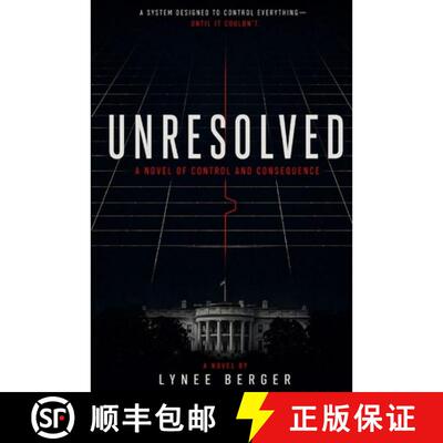 【3-4周达】Unresolved: A Novel of Control and Consequence [9798905047268]