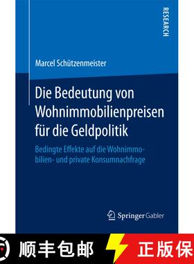 【3-4周达】Die Bedeutung von Wohnimmobilienpreisen für die Geldpolitik : Bedingte Effekte auf die Wo... [9783658098551]