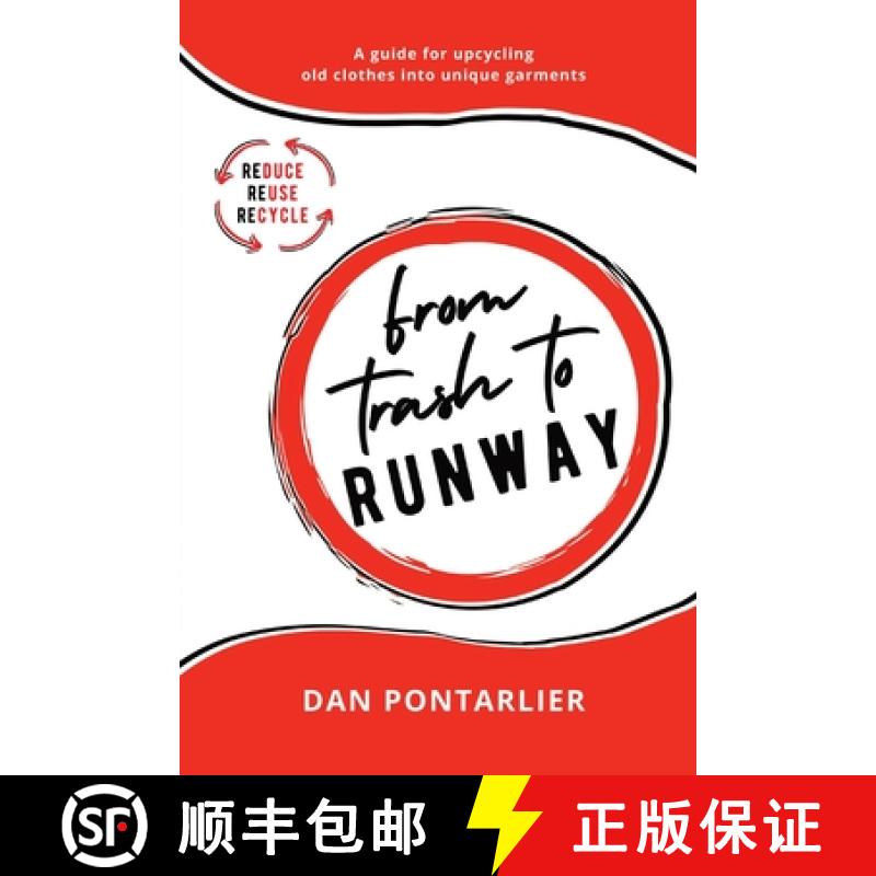 【2-3周达】From Trash To Runway: A guide for upcycling old clothes into unique garments [9782957607709]