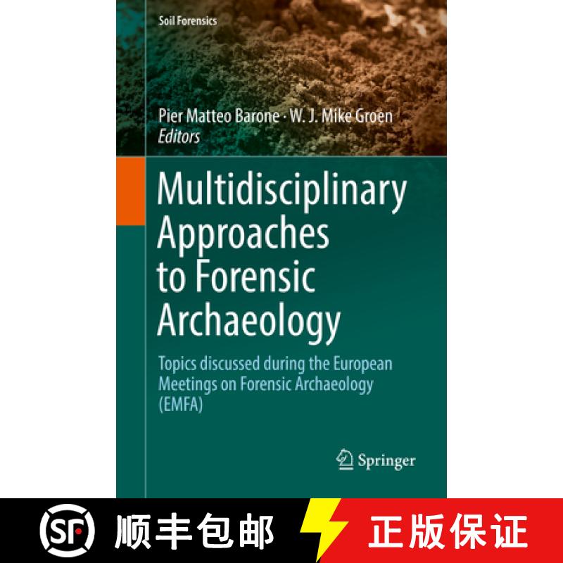 【3-4周达】Multidisciplinary Approaches to Forensic Archaeology: Topics Discussed During the European... [9783319943961]