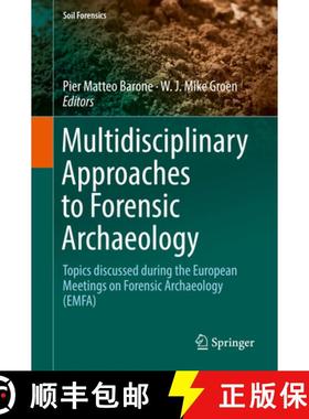 【3-4周达】Multidisciplinary Approaches to Forensic Archaeology: Topics Discussed During the European... [9783319943961]