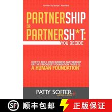 【3-4周达】Partnership or Partnersh*t: You Decide. How To Build Your Business Partnership on the Stro... [9780985917302]