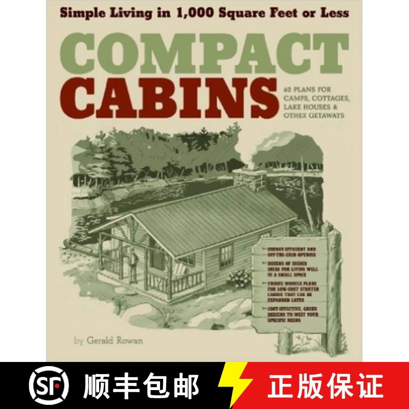 【3-4周达】Compact Cabins: Simple Living in 1000 Square Feet or Less; 62 Plans for Camps, Cottages, L... [9781603424622]