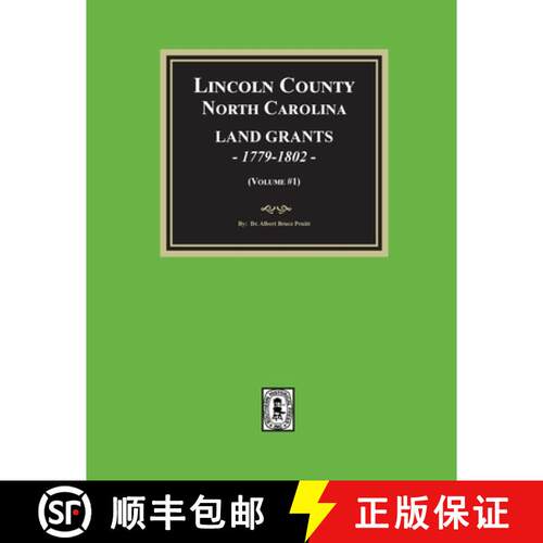【3-4周达】Lincoln County, North Carolina Land Grants, 1779-1802 - Volume #1 [9780944992333]