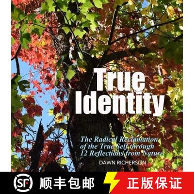 【3-4周达】True Identity: The Radical Reclamation of the True Self through 12 Photographs from Nature [9781942969679]