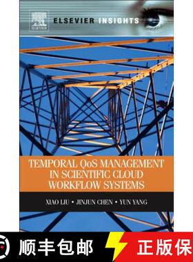 【3-4周达】Temporal QOS Management in Scientific Cloud Workflow Systems [9780123970107]