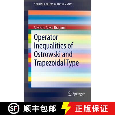 【3-4周达】Operator Inequalities of Ostrowski and Trapezoidal Type [9781461417781]
