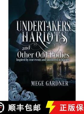 【3-4周达】Undertakers, Harlots, and Other Odd Bodies: Inspired by True Events and Smothered in Blarney [9780578444024]