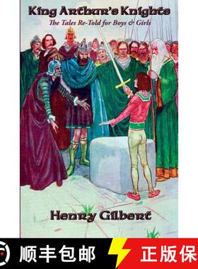 预订 King Arthur's Knights: The Tales Re-Told for Boys & Girls [9781515403340]