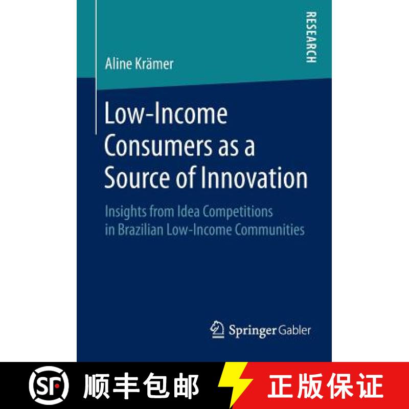 【3-4周达】Low-Income Consumers as a Source of Innovation : Insights from Idea Competitions in Brazil... [9783658089290]
