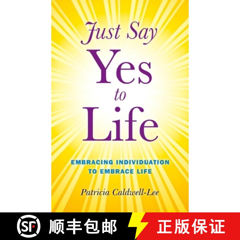 【2-3周达】Just Say Yes to Life - Embracing individuation to embrace life: Embracing Individuation to... [9781846944062]