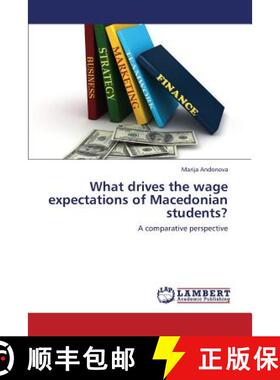 预订 What drives the wage expectations of Macedonian students? [9783659436055]