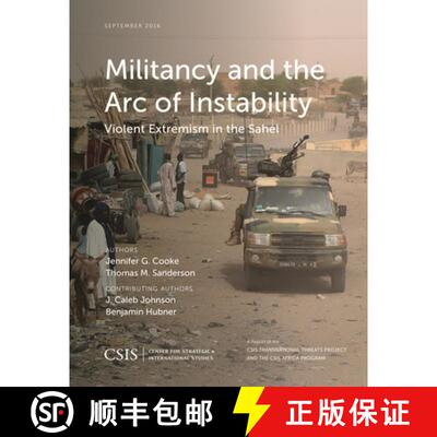 【3-4周达】Militancy and the Arc of Instability : Violent Extremism in the Sahel [9781442279681]