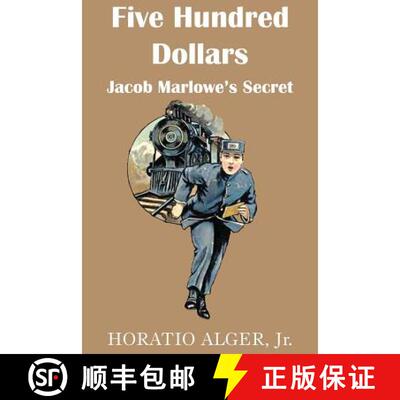 预订 Five Hundred Dollars or Jacob Marlowe's Secrete [9781483704906]