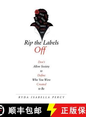【3-4周达】Rip the Labels Off: Don'T Allow Society to Define Who You Were Created to Be [9781458221858]