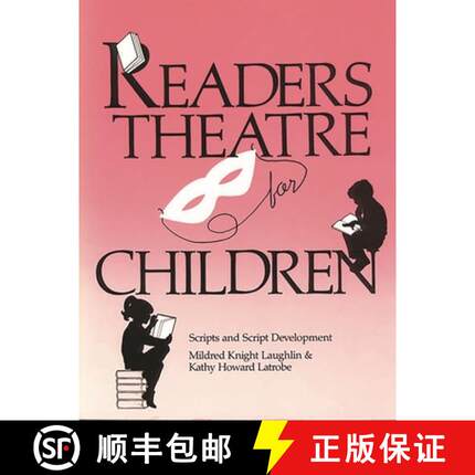 预订 Readers Theatre for Children: Scripts and Script Development [9780872877535]