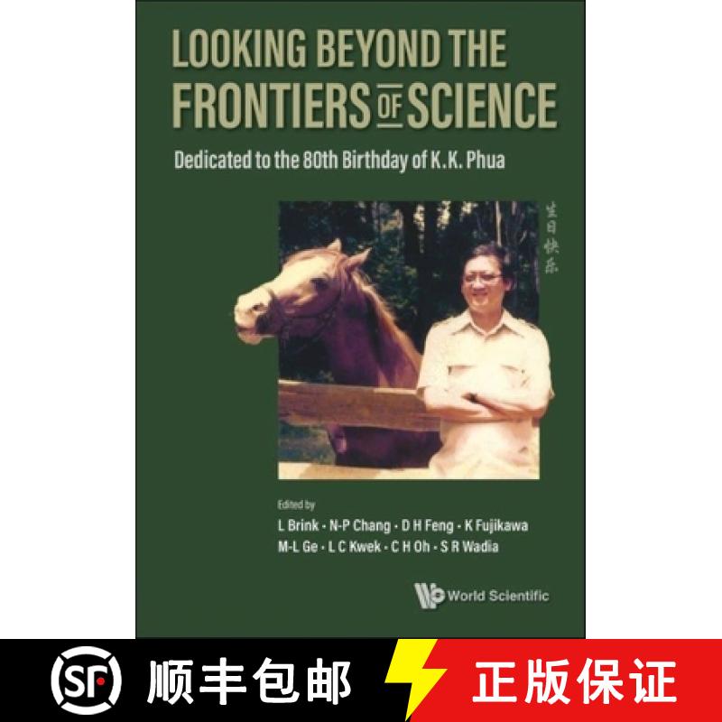 【3-4周达】Looking Beyond the Frontiers of Science: Dedicated to the 80th Birthday of Kk Phua [9789811263682]
