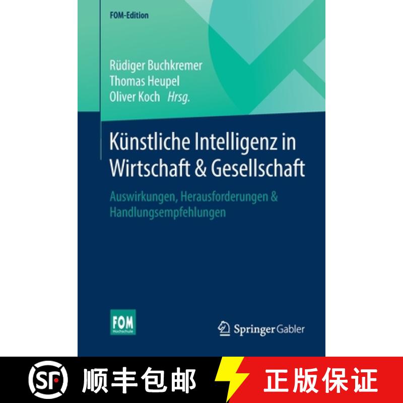 【3-4周达】Künstliche Intelligenz in Wirtschaft & Gesellschaft : Auswirkungen, Herausforderungen & H... [9783658295493]