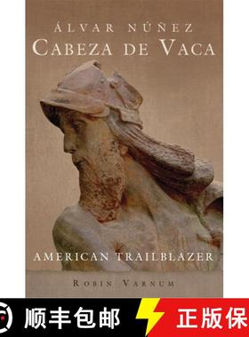 【3-4周达】Álvar Núñez Cabeza de Vaca: American Trailblazer [9780806144979]