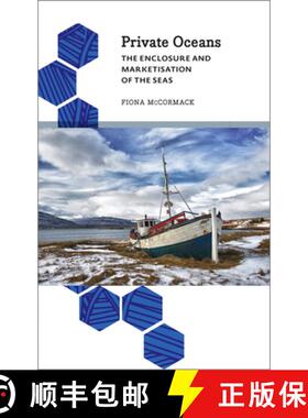 【3-4周达】Private Oceans: The Enclosure and Marketisation of the Seas [9780745399102]