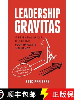 【3-4周达】Leadership Gravitas: 12 Essential Skills to Expand your Impact and Influence [9781737341406]