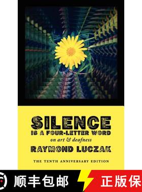 预订 Silence Is a Four-Letter Word: On Art & Deafness (The Tenth Anniversary Edition) [9780979881633]