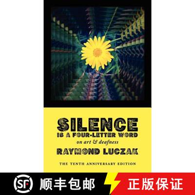 【3-4周达】Silence Is a Four-Letter Word: On Art & Deafness (The Tenth Anniversary Edition) [9780979881633]