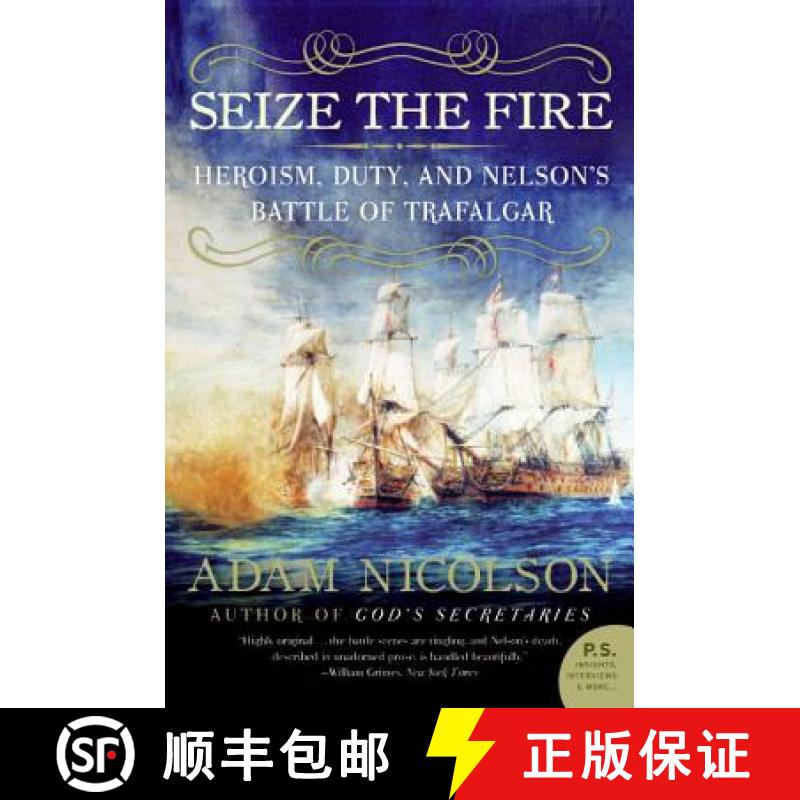【3-4周达】Seize the Fire: Heroism, Duty, and Nelson's Battle of Trafalgar [9780060753627]