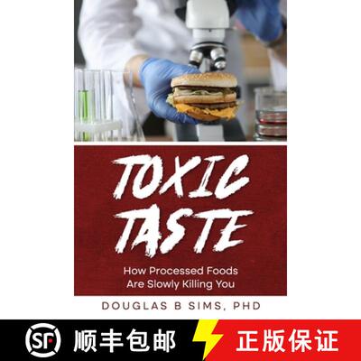 【3-4周达】Toxic Taste: How Processed Foods Are Slowly Killing You [9781966739036]