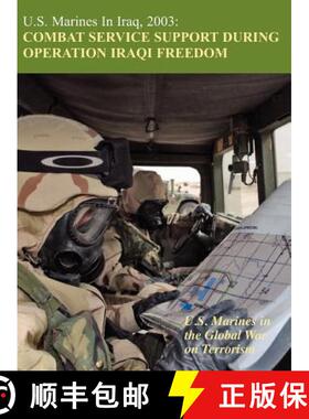 【3-4周达】U.S. Marines in Iraq, 2003: Combat Service Support During Operation Iraqi Freedom (U.S. Ma... [9781780397290]