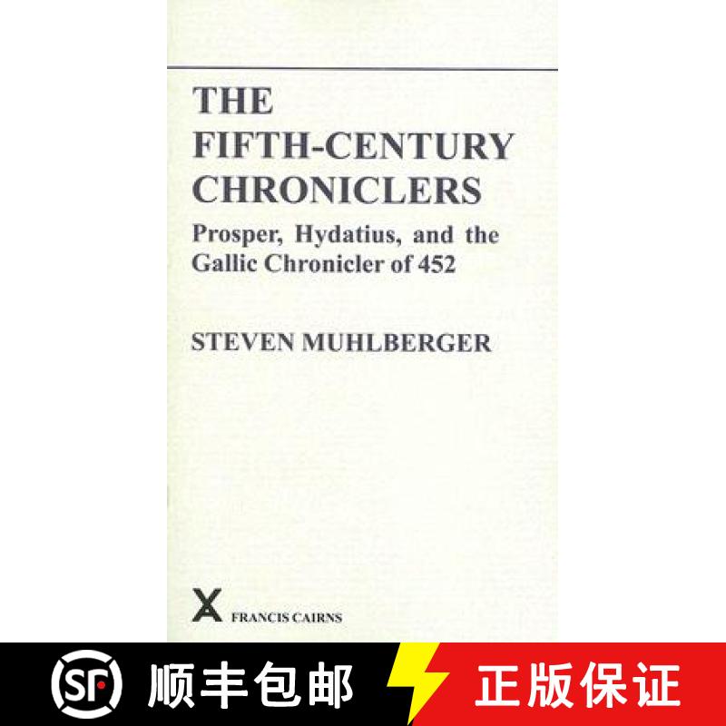 【3-4周达】The Fifth-Century Chroniclers: Prosper, Hydatius, and the Gallic Chronicler of 452 [9780905205465]