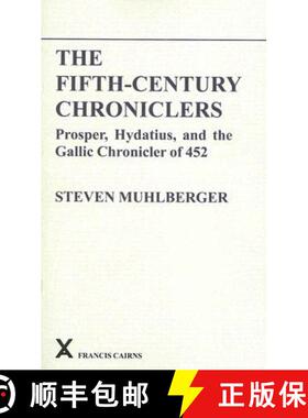 【3-4周达】The Fifth-Century Chroniclers: Prosper, Hydatius, and the Gallic Chronicler of 452 [9780905205465]