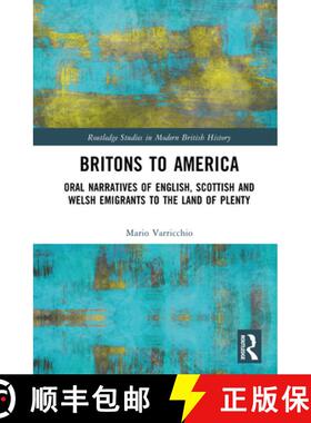 【3-4周达】Britons to America: Oral Narratives of English, Scottish and Welsh Emigrants to the Land o... [9781032940199]