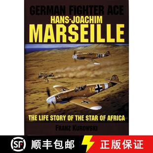 【3-4周达】German Fighter Ace Hans-Joachim Marseille: The Life Story of the Star of Africa: The Life ... [9780887405174]