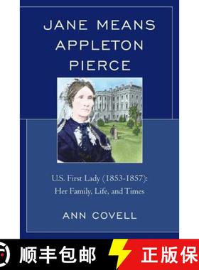 预订 Jane Means Appleton Pierce : U.S. First Lady (1853-1857): Her Family, Life and Times [9780761860761]