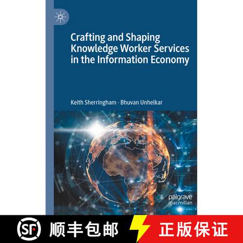 【3-4周达】Crafting and Shaping Knowledge Worker Services in the Information Economy [9789811512261]