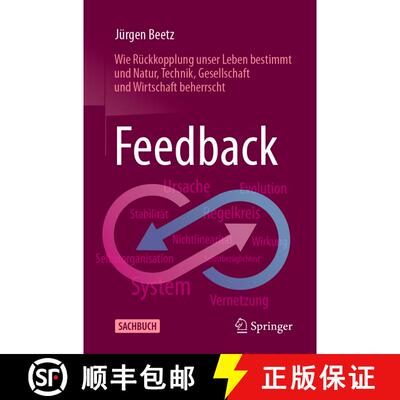 【3-4周达】Feedback : Wie Rückkopplung unser Leben bestimmt und Natur, Technik, Gesellschaft und Wir... [9783662628898]