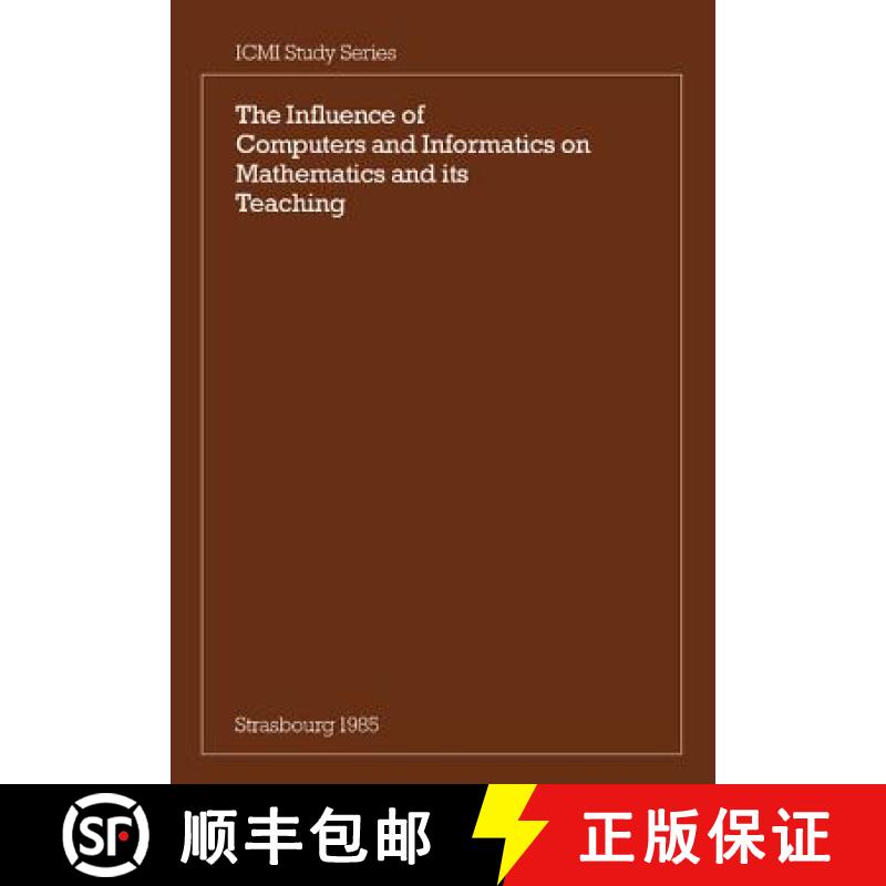 【3-4周达】Influence of Computers and Informatics on Mathematics and its Teaching: Proceedings From a... [9780521311892]